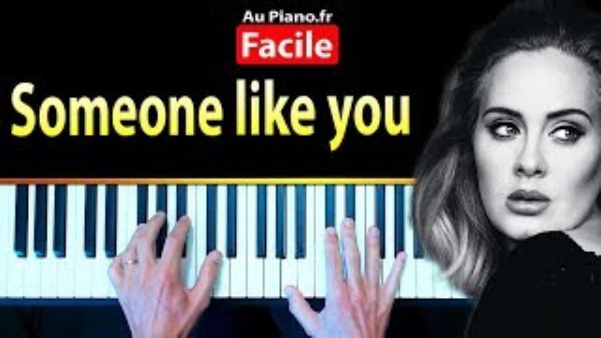Partition Adele Apprendre A Jouer Someone Like You Adele Cours Piano Facile